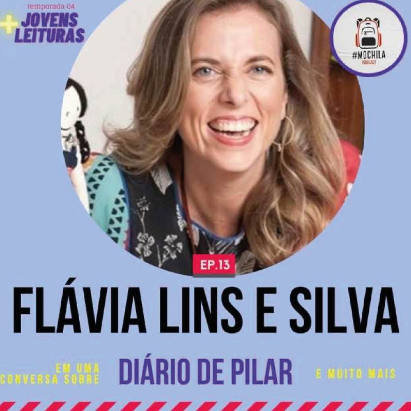 Entrevista da Flávia Lins e Silva no PODCAST #MOCHILA